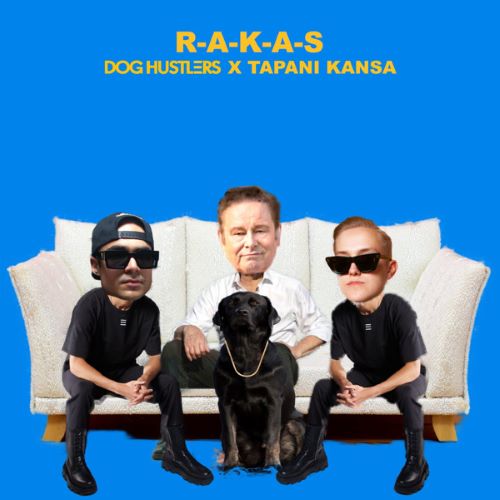 Dog Hustlers X Tapani Kansa - R.A.K.A.s