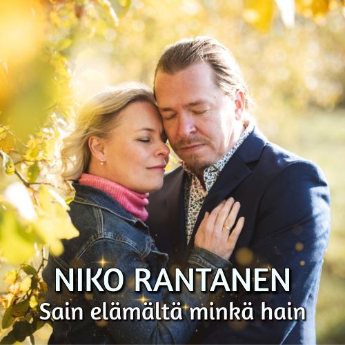 Niko Rantanen - Sain elämältä minkä hain