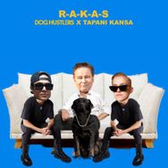 Dog Hustlers X Tapani Kansa - R.A.K.A.s