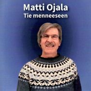 Matti Ojala - Tie menneeseen
