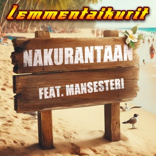 Lemmentaikurit feat. Mansesteri - Nakurantaan