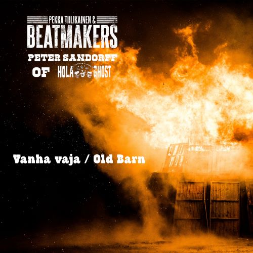 Pekka Tiilikainen & Beatmakers w Peter Sandorff - Vanha vaja