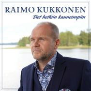 Raimo Kukkonen - Viet hetkiin kauneinpiin