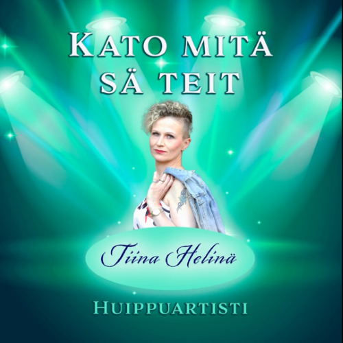 Tiina Helinä - Kato mitä sä teit